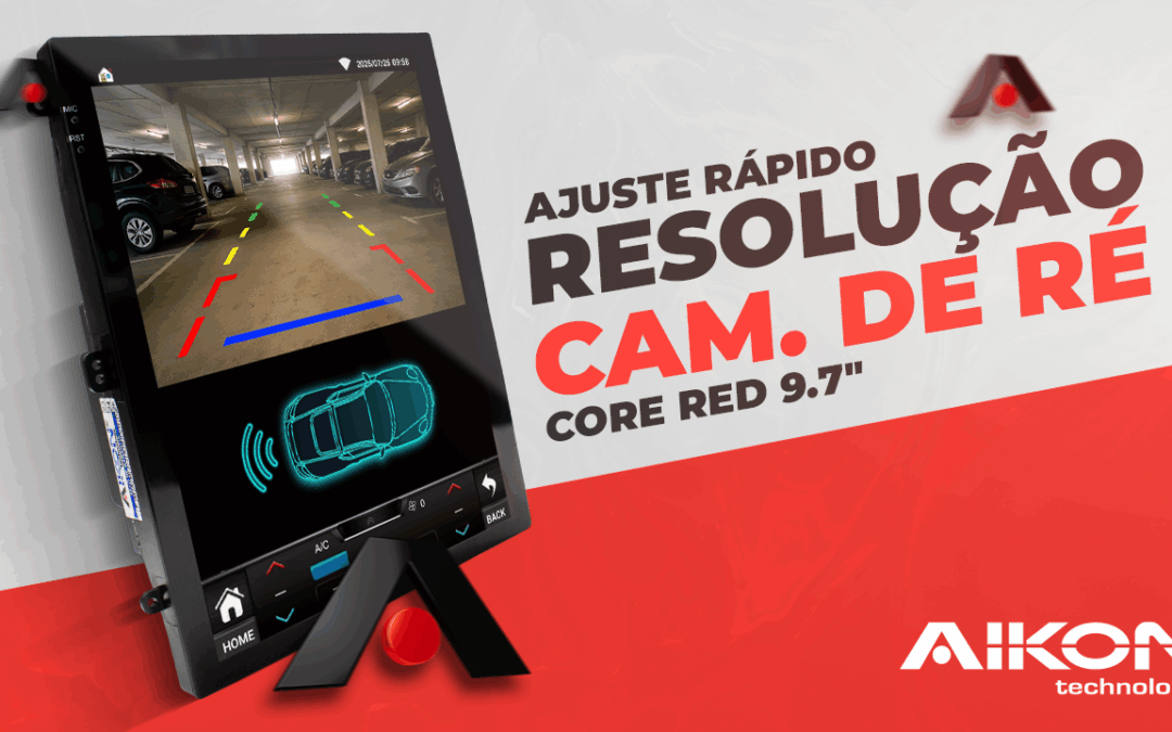 Como mudar a resolução da câmera de ré – Core Red 9.7″